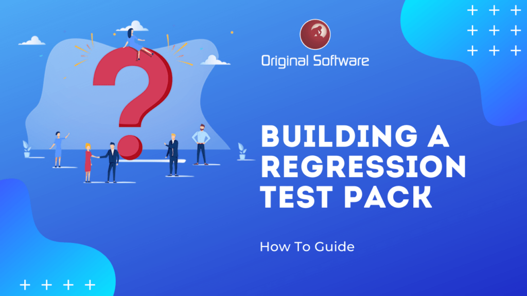 ORiginal-Software-Building A Regression Test Pack
