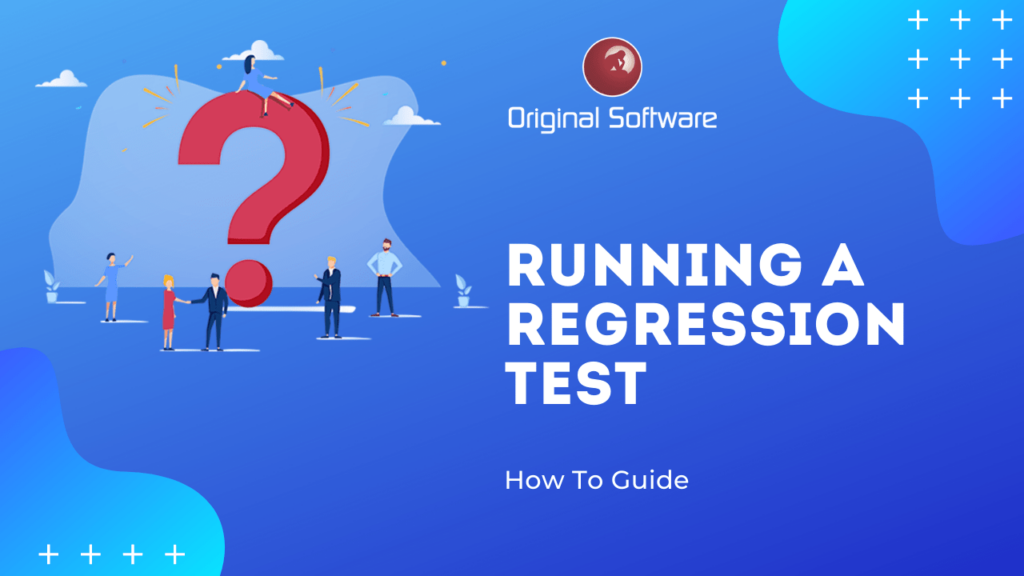 original-software-Running A Regression Test